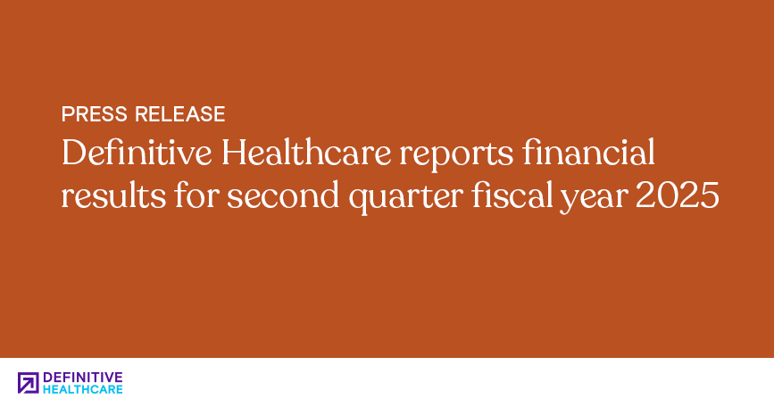 Definitive Healthcare reports financial results for second quarter fiscal year 2025