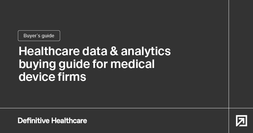 Healthcare data & analytics buying guide for medical device firms