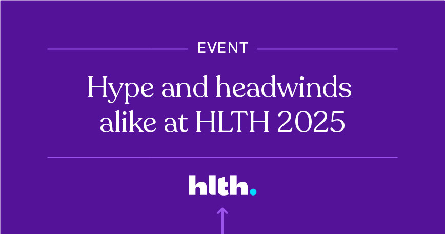 Hype and headwinds alike at HLTH 2025