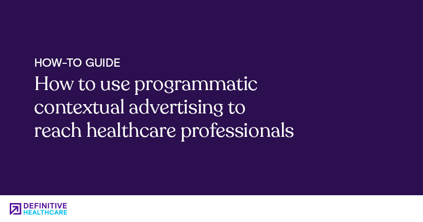How to use programmatic contextual advertising to reach healthcare professionals