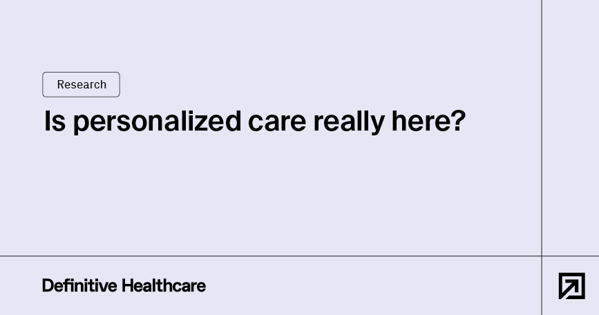 Is personalized care really here?