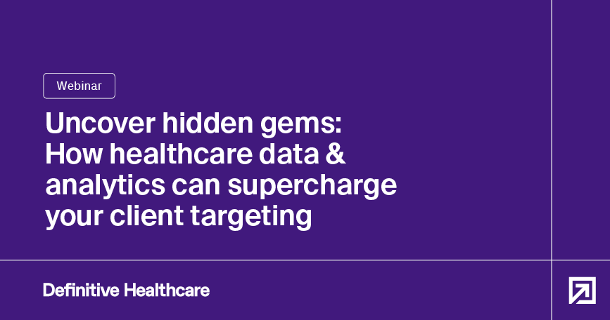 Uncover hidden gems: How healthcare data & analytics can supercharge your client targeting