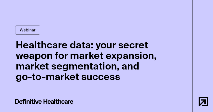 Healthcare data: your secret weapon for market expansion, market segmentation, and go-to-market success