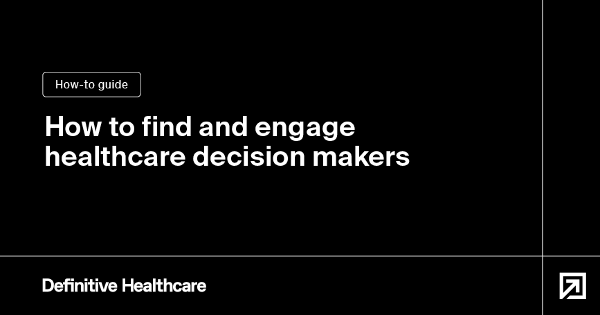 White text on a black background reads: "How to guide - How to find and engage healthcare decision makers"