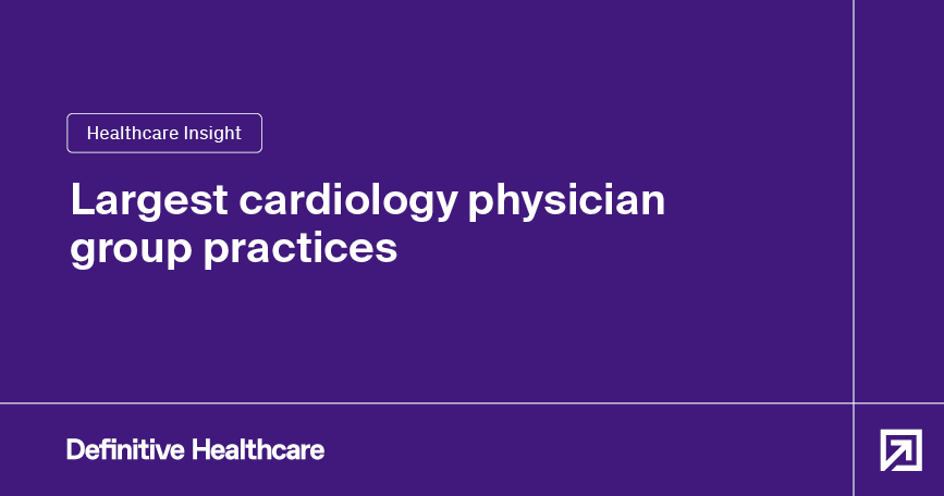 Largest cardiology physician group practices