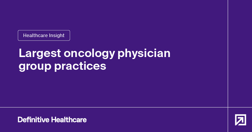 Largest oncology physician group practices
