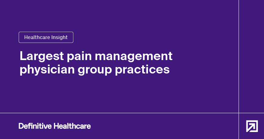 Largest pain management physician group practices