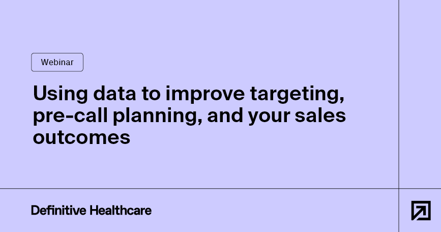 Using data to improve targeting, pre-call planning, and your sales outcomes