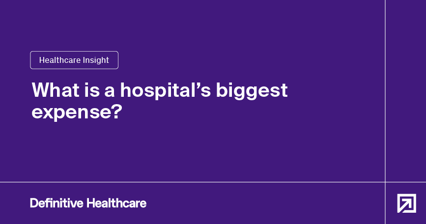 What is a hospital’s biggest expense?
