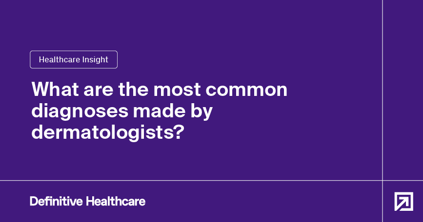 what-are-the-most-common-diagnoses-made-by-dermatologists