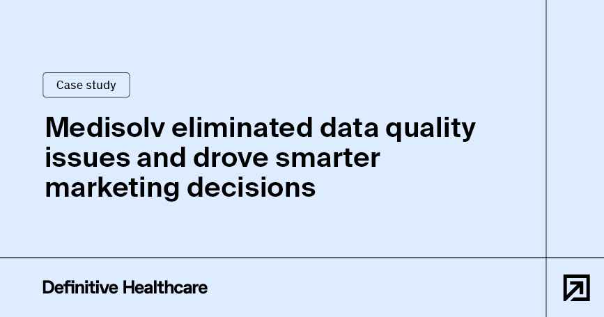 Medisolv eliminated data quality issues and drove smarter marketing decisions