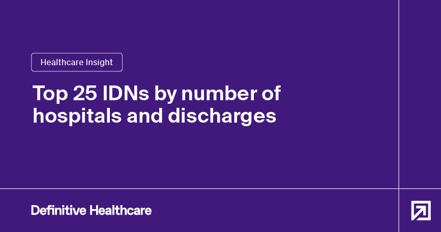 top-25-idns-by-number-of-hospitals-and-discharges