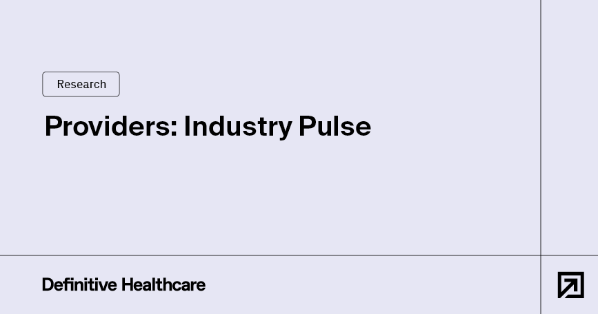 Providers: Industry Pulse