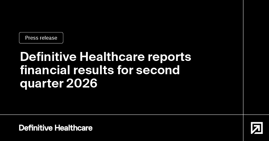 Definitive Healthcare reports financial results for second quarter 2026