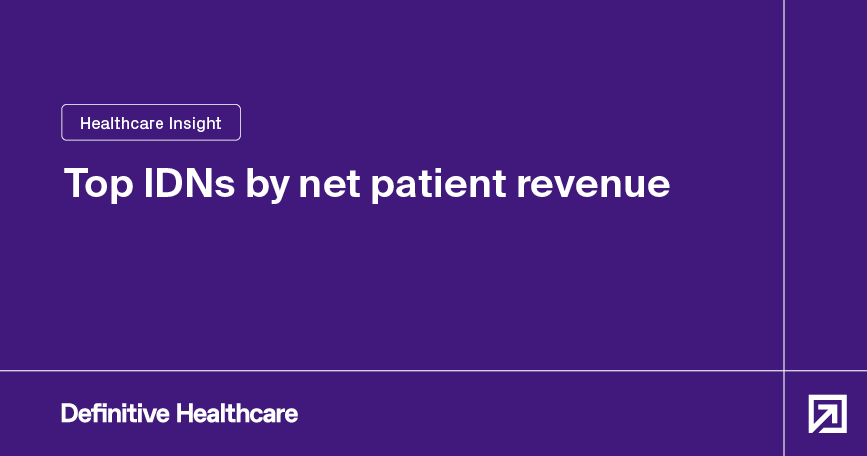 Healthcare-Insights_Top-IDNs-by-net-patient-revenue