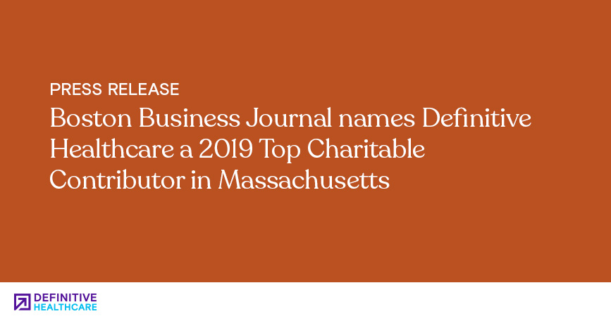 Boston Business Journal Names Definitive Healthcare a 2019 Top Charitable Contributor in Massachusetts