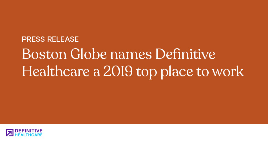 Boston Globe Names Definitive Healthcare a 2019 Top Place to Work
