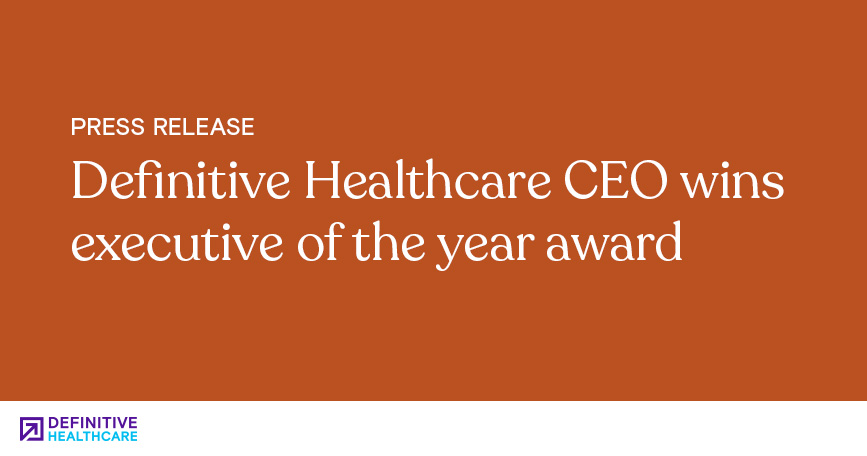 Definitive Healthcare CEO Wins Executive of the Year Award