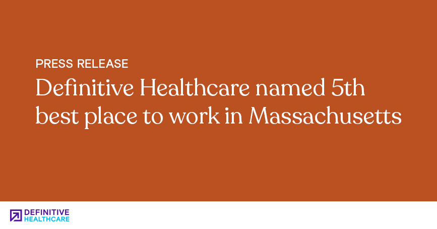 Definitive Healthcare Named 5th Best Place to Work in Massachusetts