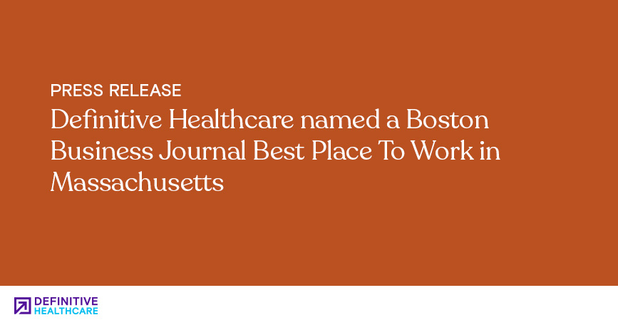 Definitive Healthcare Named a Boston Business Journal Best Place To Work in Massachusetts