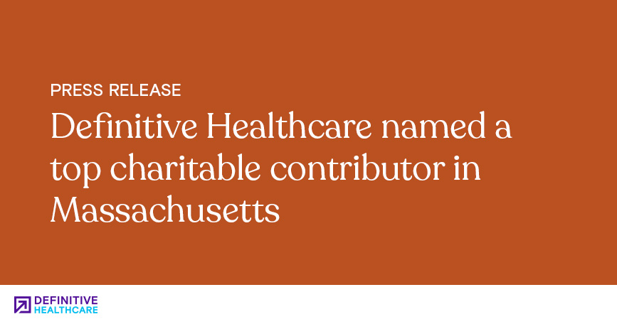 Definitive Healthcare Named a Top Charitable Contributor in Massachusetts