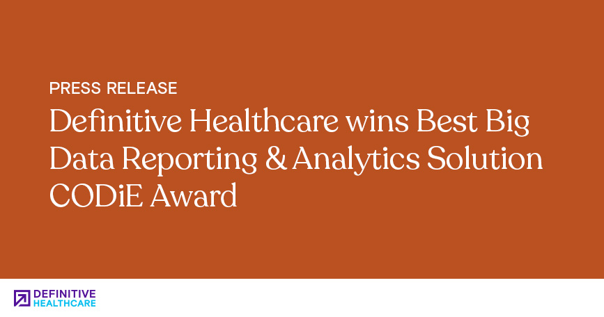 Definitive Healthcare Wins Best Big Data Reporting & Analytics Solution CODiE Award