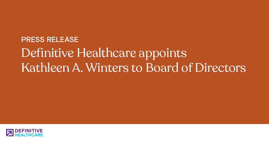 Definitive Healthcare appoints Kathleen A. Winters to Board of Directors
