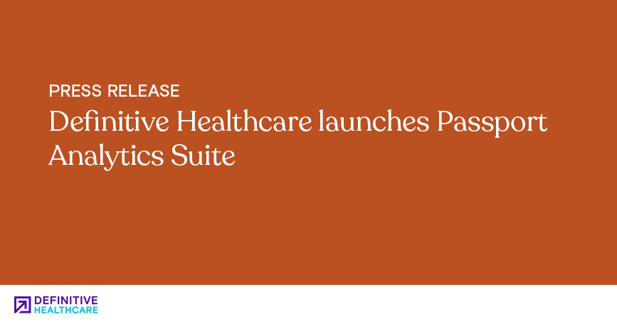 Definitive Healthcare launches Passport Analytics Suite