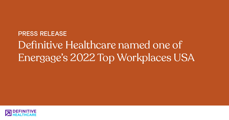 Definitive Healthcare named one of Energage’s 2022 Top Workplaces USA
