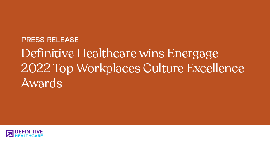 Definitive Healthcare wins Energage 2022 Top Workplaces Culture Excellence Awards
