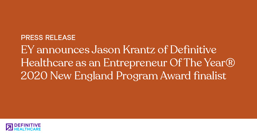 EY Announces Jason Krantz of Definitive Healthcare as an Entrepreneur Of The Year 2020 New England Program Award Finalist