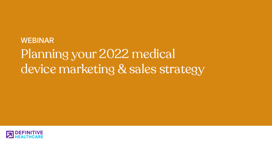 Planning Your 2022 Medical Device Marketing & Sales Strategy