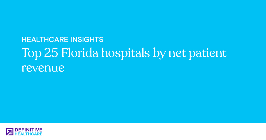 Top 25 Florida hospitals by net patient revenue in white text on a light blue background