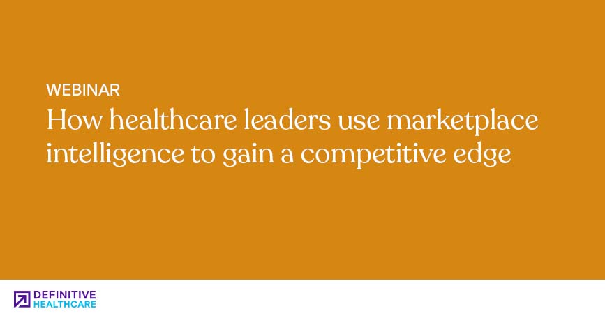 How healthcare leaders use marketplace intelligence to gain a competitive edge
