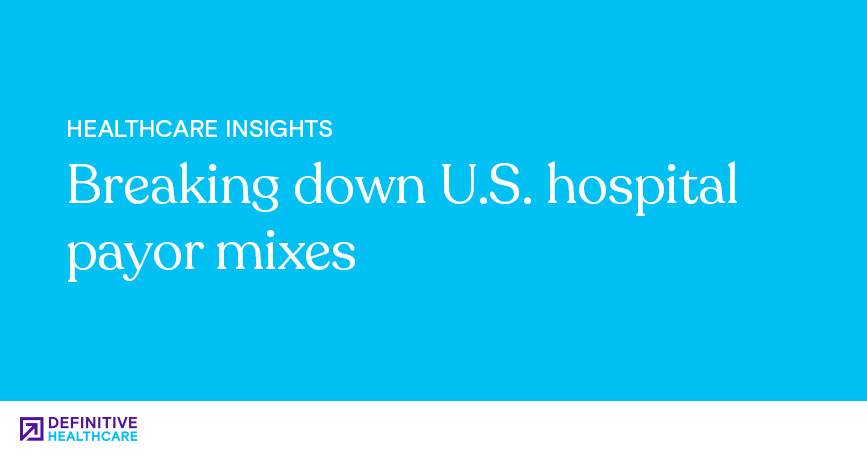 Breaking Down U.S. Hospital Payor Mixes