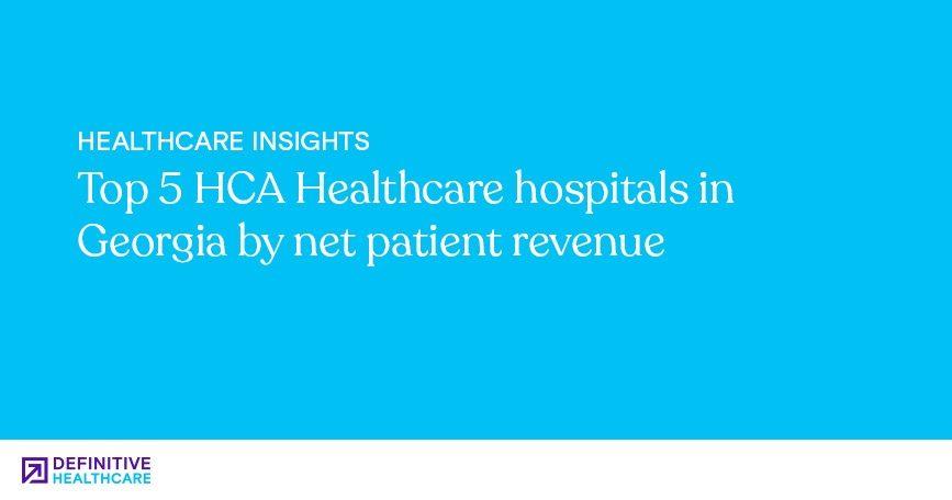 Top 5 HCA Healthcare hospitals in Georgia by net patient revenue