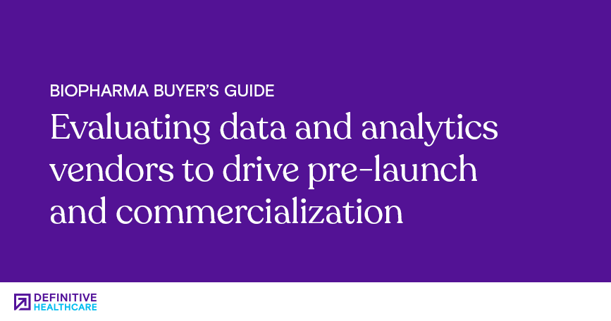 Evaluating data and analytics vendors to drive pre-launch and commercialization