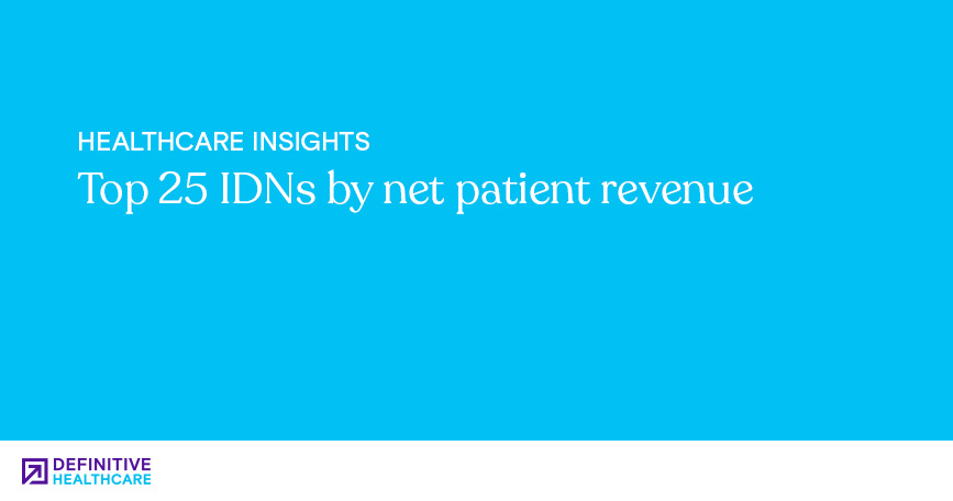 Top 24 IDNs by net patient revenue