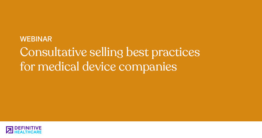 Consultative selling best practices for medical device companies