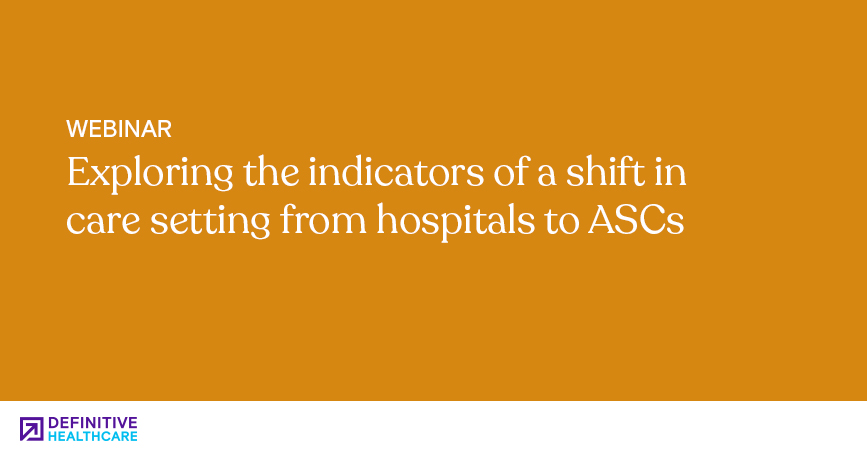 Exploring the indicators of a shift in care setting from hospitals to ASCs