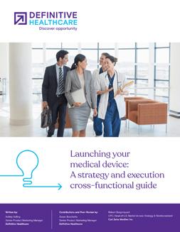 Launching your medical device: A strategy and execution cross-functional guide