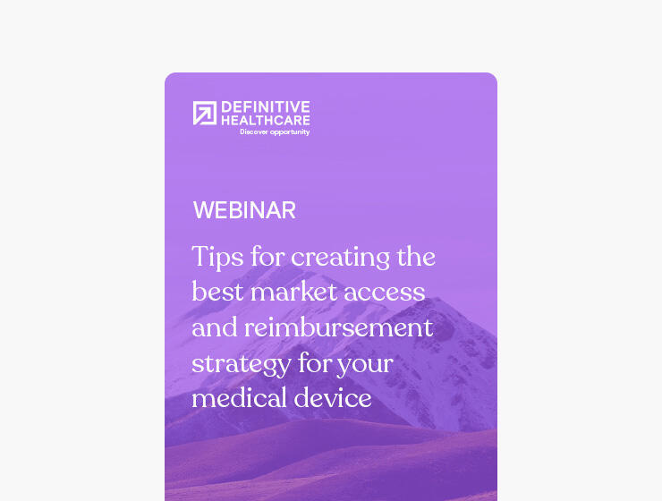 Fireside chat: Tips for creating the best market access and reimbursement strategy for your medical device